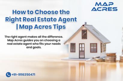 How to Choose the Right Real Estate Agent Ultimate Guide | Map Acres