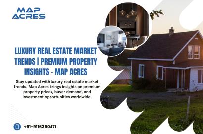 Luxury Real Estate Market Trends Ultimate Premium Property Insights Guide