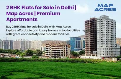 2 BHK Flats for Sale in Delhi Ultimate Premium Apartments | Map Acres