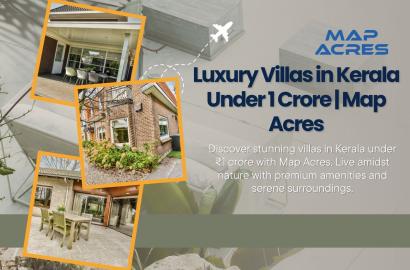 Luxury Villas in Kerala Under 1 Crore Premium Nature Serene | Map Acres